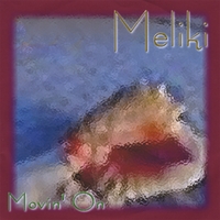 Meliki : Movin On