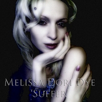 MELISSA DORI DYE: Suffer