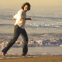 Melissa Lewis : Why Can't I