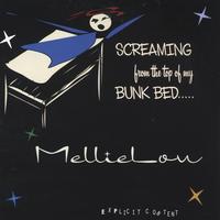 MELLIELOU: Screaming from the top of my Bunk Bed