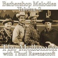 The Mellomen with Thurl Ravenscroft : Barbershop Melodies, Volume 2