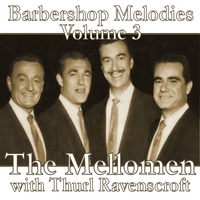 The Mellomen with Thurl Ravenscroft : Barbershop Melodies, Volume 3