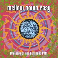 Mellow Down Easy : Brothers of The Left Hand Path