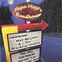 MEL MELTON & THE WICKED MOJOS: Papa Mojo's Roadhouse