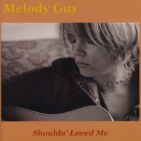 Melody Guy : Shoulda' Loved Me