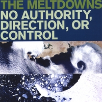 THE MELTDOWNS: No Authority, Direction, or Control