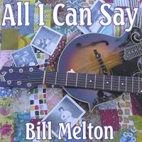 Bill Melton : All I Can Say