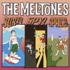 THE MELTONES: Surf! Spy! Space!