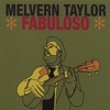 MELVERN TAYLOR: FABULOSO