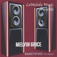 Melvin Grice : Sanctified "The Remix"