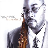 Melvin Smith : I Surrender All