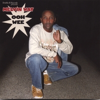 Melvin Way : Ooh Wee The Album