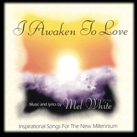 MEL WHITE AND VARIOUS ARTISTS: I Awaken To Love