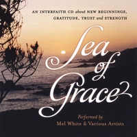 MEL WHITE & VARIOUS ARTISTS: Sea Of Grace/A Quiet Joy