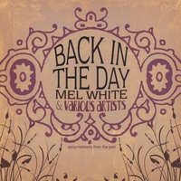 Mel White and Various Artists : Back In the Day