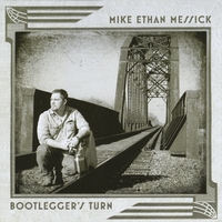 Mike Ethan Messick : Bootlegger's Turn