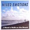 THE MIXED EMOTIONS: I Need a Walk on the Beach