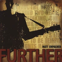 Matt Empacher : Further