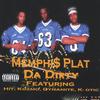 MEMPHI$ PLAT: Da Dirty