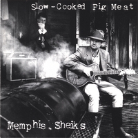 THE MEMPHIS SHEIKS: Slow-Cooked Pig Meat