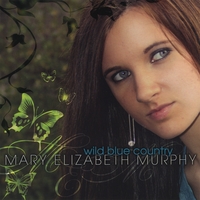 MARY ELIZABETH MURPHY: Wild Blue Country
