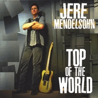 Jere Mendelsohn : Top Of The World