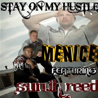 Menice : Stay On My Hustle featuring Sunih Reed