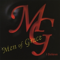 MEN OF GRACE: I Believe