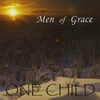 MEN OF GRACE: One Child