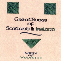 Men of Worth : Great Songs of Scotland and Ireland