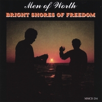 Men of Worth : Bright Shores of Freedom