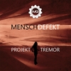 MENSCHDEFEKT: Projekt Tremor - EP