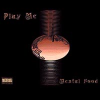 Mental Food : Play Me...
