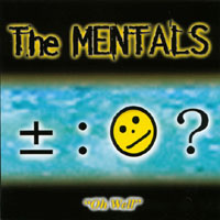 The Mentals : Oh Well
