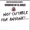 MENTOR HEATHEN SCUM'S CHURCH OF EL DUCE: Not Suitable For Anyone