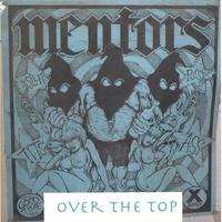 The Mentors : Over the Top