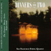 SAN FRANCISCO STRING QUARTET: Dinners for Two