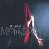 MEPHISTO WALZ: Insidious
