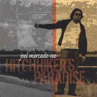 Joel Mercado-See : Hitchhiker's Paradise