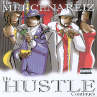 The Mercenareiz : v3 THE HUSTLE CONTINUEZ