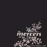 THE MERCERS: Pretty Things Walk