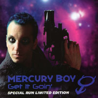 MERCURY BOY: Get It Goin'