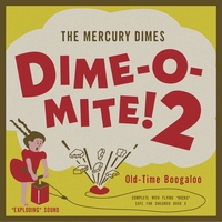 The Mercury Dimes : Dime-o-Mite! 2 - Old-Time Boogaloo