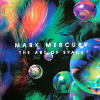 Mark Mercury : The Art of Space