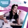 MEREDITH BROOKS: If I Could Be...