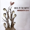 MEREDITH LUCE: Neck of the Woods
