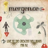 Mergence: Live At Crescent Ballroom Phoenix Arizona