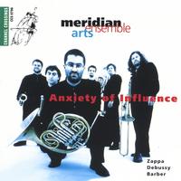 Meridian Arts Ensemble : Anxiety of Influence