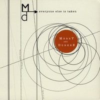Merry & Durkee : Everyone Else is Taken