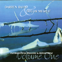 DARREN RAHN AND TAYLOR MESPLE: Instrumental Prayers and Reflections Volume One